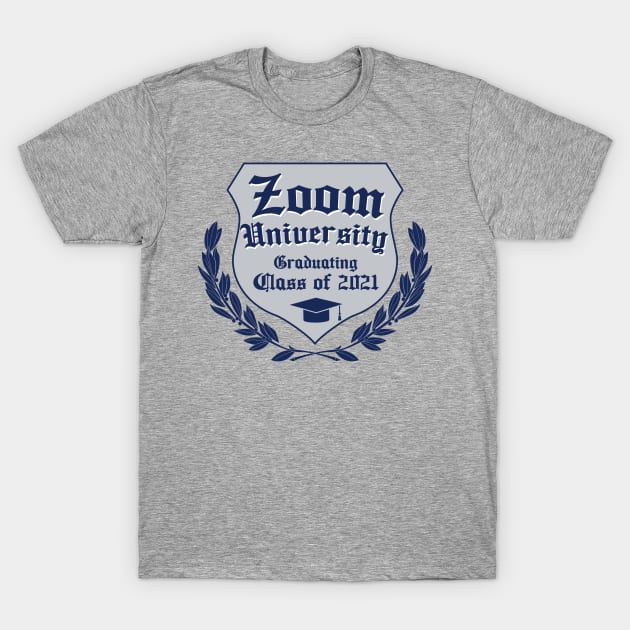 Zoom University Graduating Class of 2021 T-Shirt by Teeman